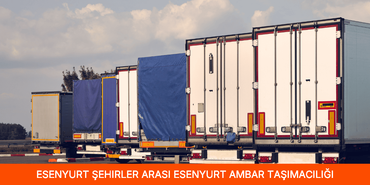 Şehirler Arası Esenyurt Ambar Taşımacılığı